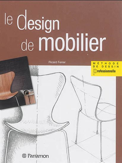 Le Design de mobilier : méthode de dessin professionnelle - RICARD FERRER