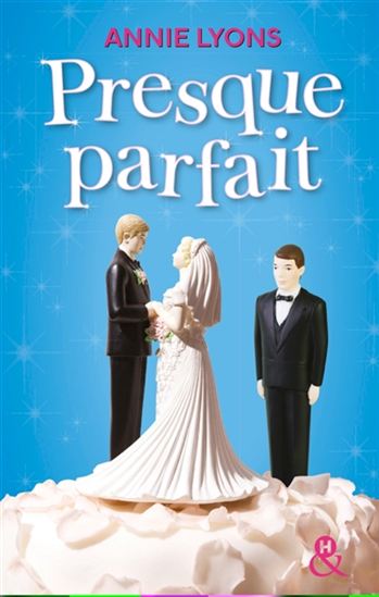 Presque parfait - ANNIE LYONS