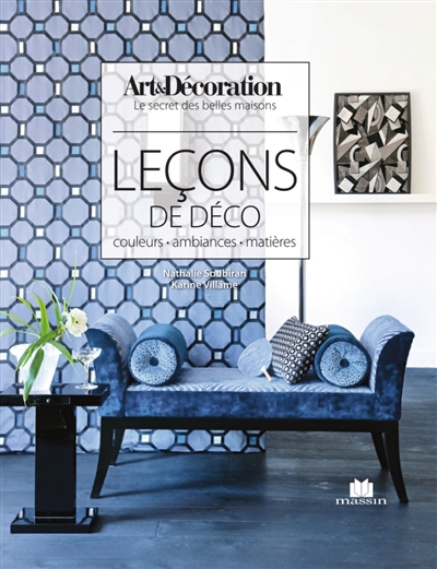 Leçons de déco : couleurs, ambiances, matières - NATHALIE SOUBIRAN - KARINE VILLAME