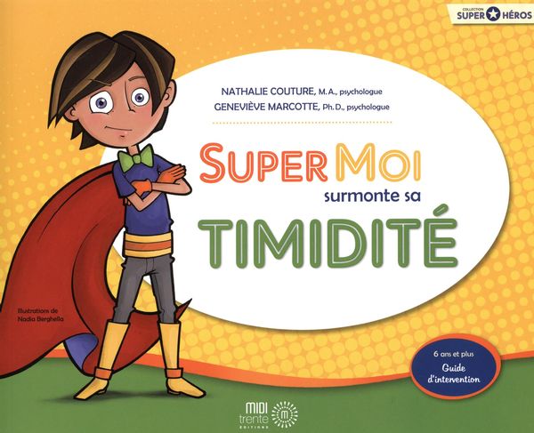 Super moi surmonte sa timidité : guide d&#39;intervention - NATHALIE COUTURE - GENEVIÈVE MARCOTTE