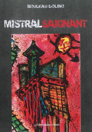 Mistral saignant - PATRICIA BIANCO-DOLINO - FABIAN BOULEAU