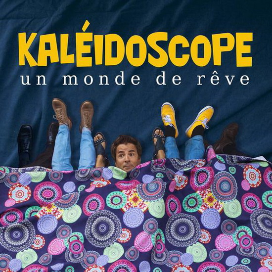 Un monde de rêve - KALÉIDOSCOPE
