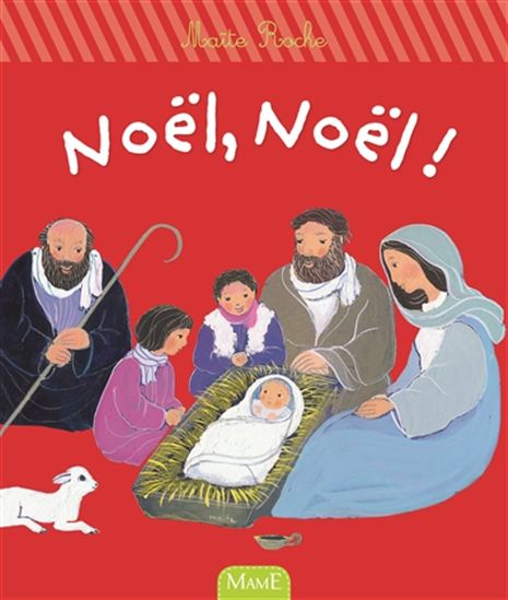 Noël, Noël ! N. éd. - MAÏTE ROCHE