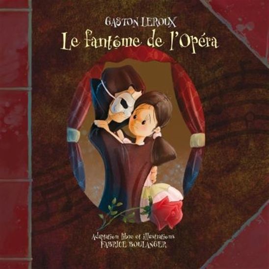Le Fantôme de l&#39;Opéra - GASTON LEROUX - FABRICE BOULANGER