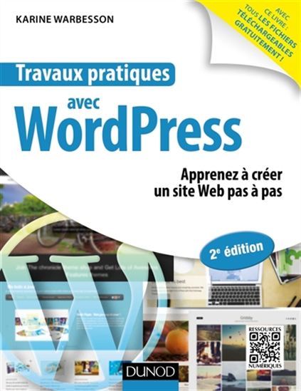 Travaux pratiques avec WordPress : apprenez à créer un site web pas à pas 2e éd. - KARINE WARBESSON