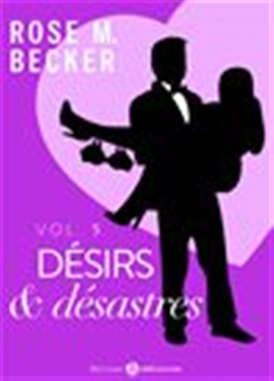 Désirs et désastres -  Volume 5 - ROSE M. BECKER