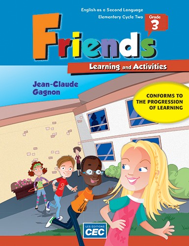 Friends grade 3: English as a second language: Elementary cycle two: Learning and activities - JEAN-CLAUDE GAGNON