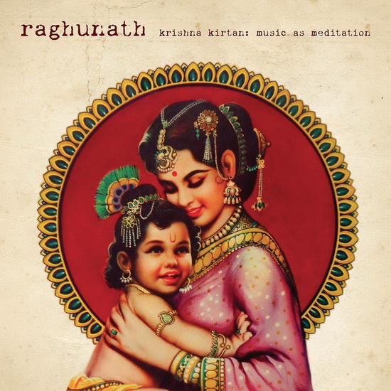 Krishna Kirtan: Music as Meditation - RAGHUNATH