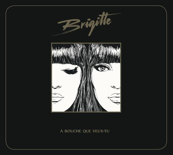 A bouche que veux-tu - BRIGITTE