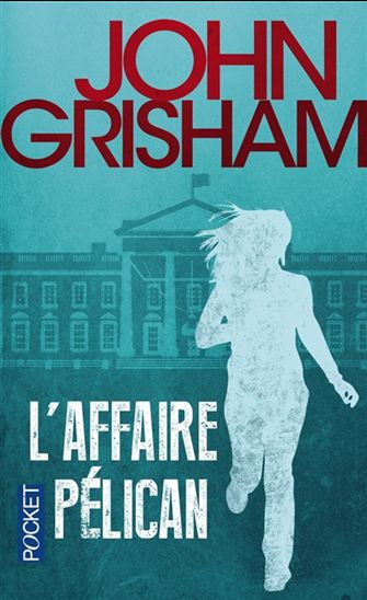 L&#39;Affaire Pélican N. éd. - JOHN GRISHAM