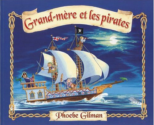 Grand-mère et les pirates - PHOEBE GILMAN