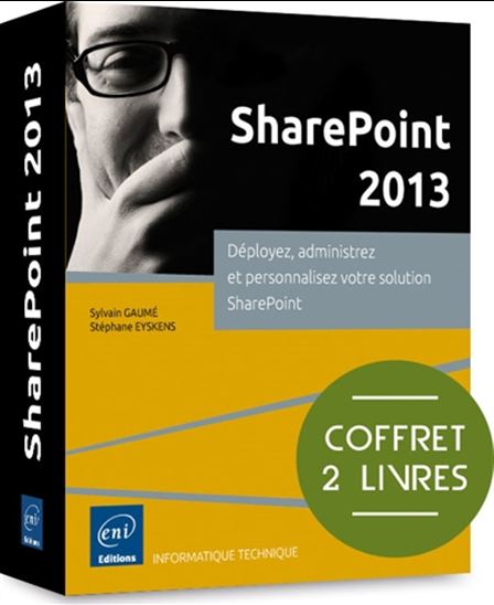 SharePoint 2013 : déployez, administrez et personnalisez votre solution SharePoint Cof. 2 vls - COLLECTIF