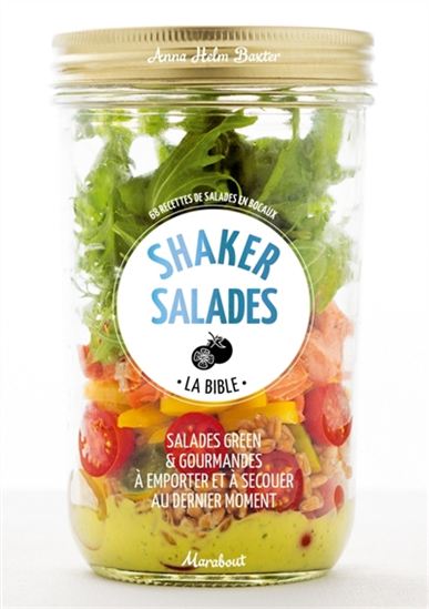 Shaker salades : la bible - ANNA HELM BAXTER