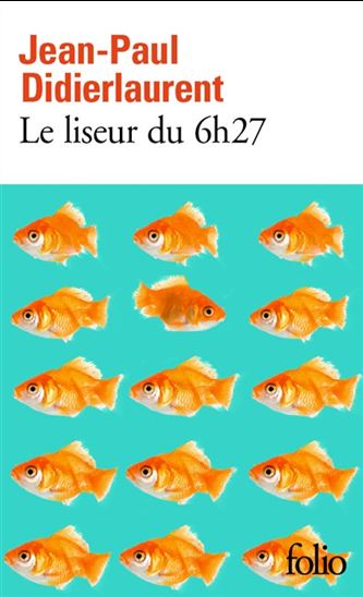Le Liseur du 6h27 - JEAN-PAUL DIDIERLAURENT
