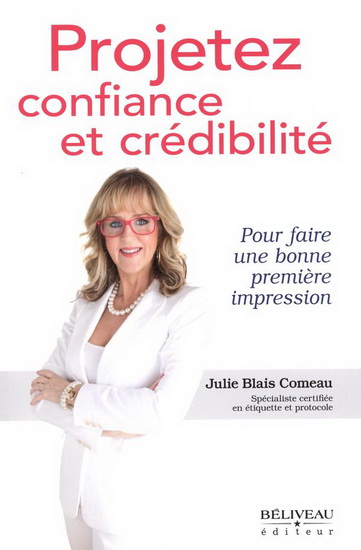 Projetez confiance et crédibilité : pour faire une bonne première impression - JULIE BLAIS COMEAU