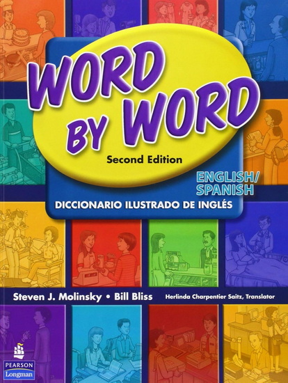 Word by word: English/spanish: Diccionario ilustrado de inglès 2nd ed. - STEVEN J MOLINSKY - BILL BLISS