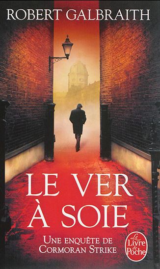 Le Ver à soie - ROBERT GALBRAITH