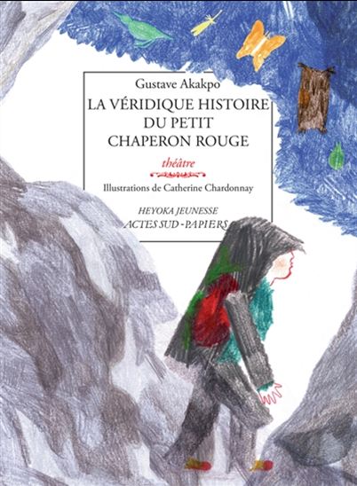 La Véridique histoire du Petit Chaperon rouge - GUSTAVE AKAKPO - CATHERINE CHARDONNAY