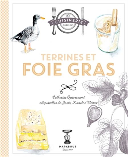 Terrines et foie gras - CATHERINE QUÉVREMONT - J KANELOS WEINER