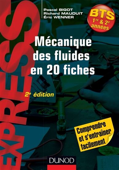Mécanique des fluides en 20 fiches : BTS 1re & 2e années 2e éd. - PASCAL BIGOT & AL