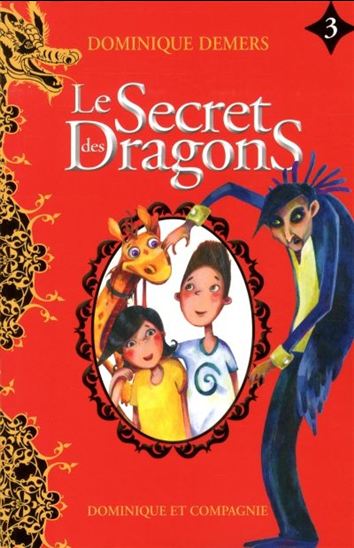 Le Secret des dragons #03 - DOMINIQUE DEMERS - SOPHIE LUSSIER