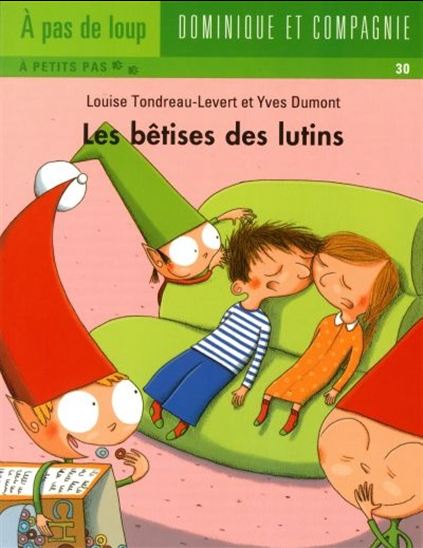 Les Bêtises des lutins - LOUISE TONDREAU-LEVERT - YVES DUMONT