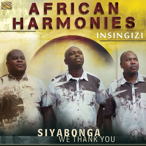 African Harmonies: Siyabonga - We Thank You - MOYO DUMISANI RAMADUU - NDLOVU VUSA MKHA