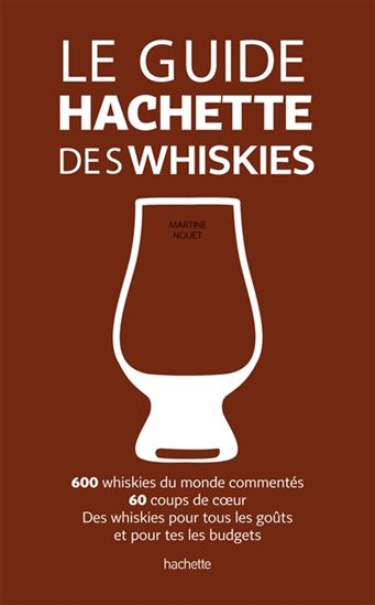 Le Guide Hachette des whiskies - MARTINE NOUET