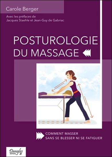 Posturologie du massage : comment masser sans se blesser ni se fatiguer - CAROLE BERGER