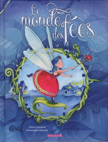 Le Monde des fées - SYLVIE LEHMANN - DOMINIQUE MERTENS