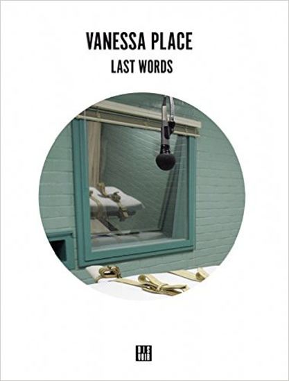 Last words + CD - VANESSA PLACE