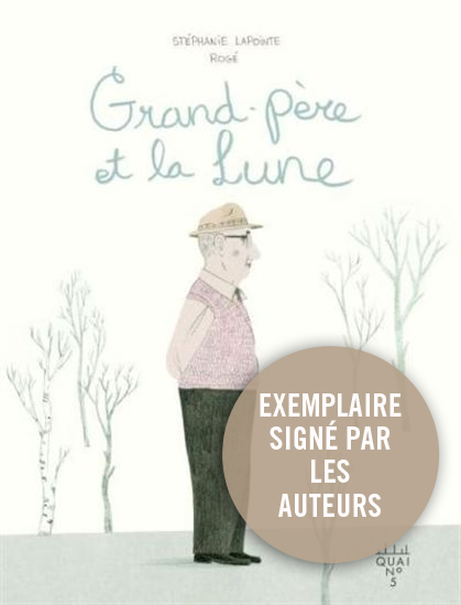 Grand père et la lune (exemplaire signé par l'auteur) - STÉPHANIE LAPOINTE - ROGÉ