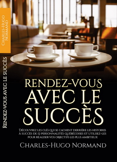 Rendez-vous avec le succès - CHARLES-HUGO NORMAND