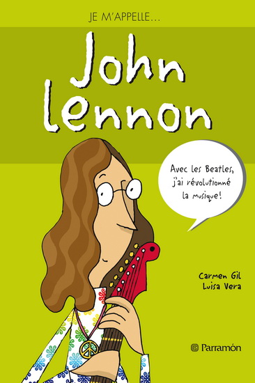 Je m'appelle... John Lennon - CARMEN GIL - LUISA VERA