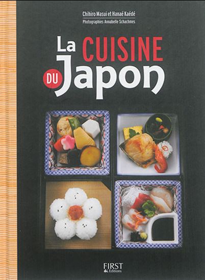 La Cuisine du Japon - HANAÉ KAÉDÉ - CHIHIRO MASUI