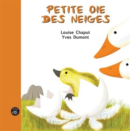 Petite oie des neiges - LOUISE CHAPUT - YVES DUMONT