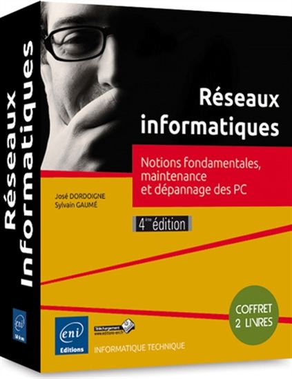 Réseaux informatiques : notions fondamentales, maintenance et dépannage des PC Cof. - JOSÉ DORDOIGNE - SYLVAIN GAUMÉ