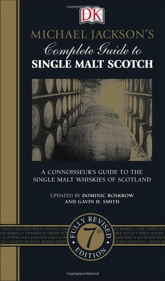 Complete guide to single malt scotch 7th ed. - MICHAEL JACKSON & AL