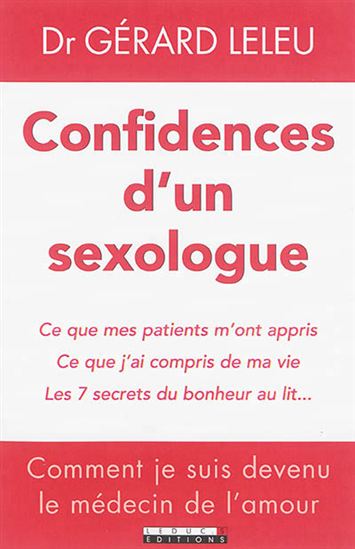Confidences d&#39;un sexologue - GÉRARD LELEU