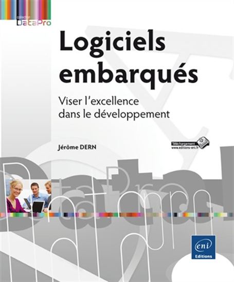 Logiciels embarqués : viser l&#39;excellence dans le développement - JÉRÔME DERN