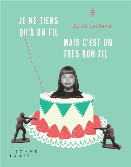Je ne tiens qu&#39;à un fil mais c&#39;est un très bon fil - SYLVIE LALIBERTÉ