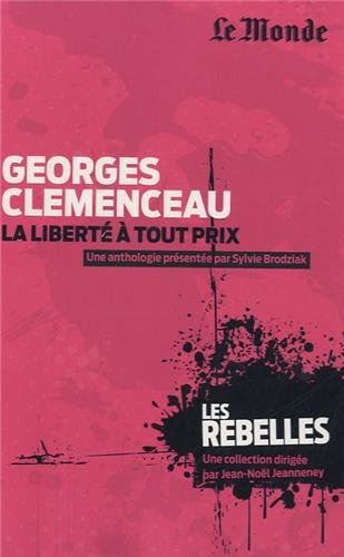 Georges Clemenceau : la liberté à tout prix - SYLVIE BRODZIAK