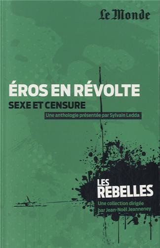 Eros en révolte : sexe et censure - SYLVAIN LEDDA