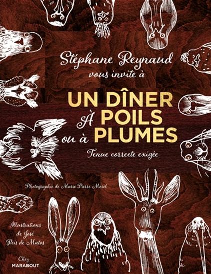 Un dîner à poils ou à plumes : tenue correcte exigée - STÉPHANE REYNAUD