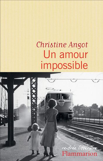 Un amour impossible - CHRISTINE ANGOT