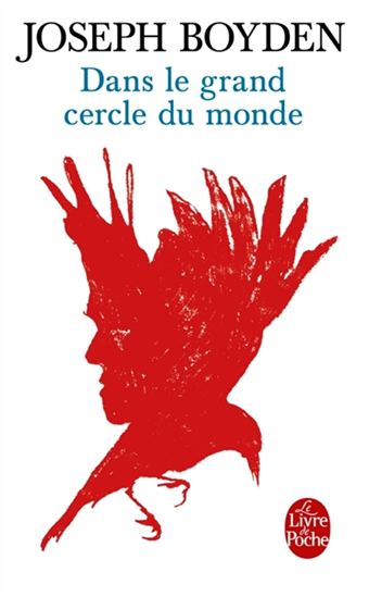 Dans le grand cercle du monde - JOSEPH BOYDEN