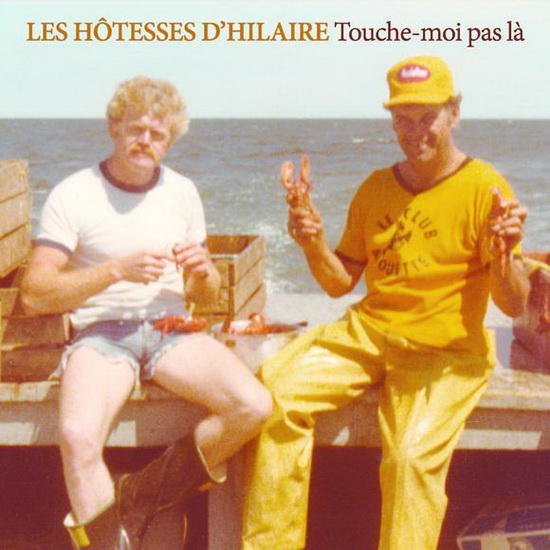 Touche-moi pas là - HOTESSES D'HILAIRE (LES)