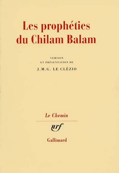 les Prophéties du Chilam Balam - J M G LE CLEZIO