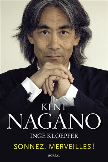 Sonnez, merveilles! - KENT NAGANO - INGE KLOEPFER