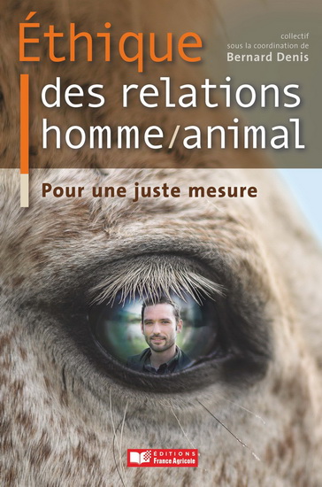Éthique des relations homme-animal : pour une juste mesure - BERNARD DENIS